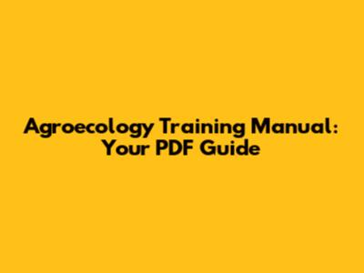 Agroecology Training Manual: Your PDF Guide