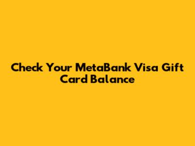 Check Your MetaBank Visa Gift Card Balance