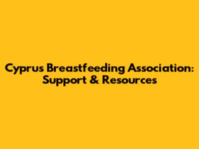 Cyprus Breastfeeding Association: Support & Resources