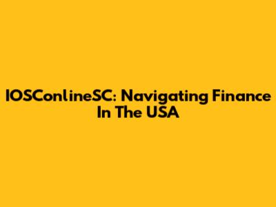IOSConlineSC: Navigating Finance In The USA