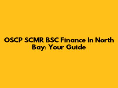 OSCP SCMR BSC Finance In North Bay: Your Guide