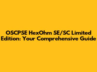 OSCPSE HexOhm SE/SC Limited Edition: Your Comprehensive Guide