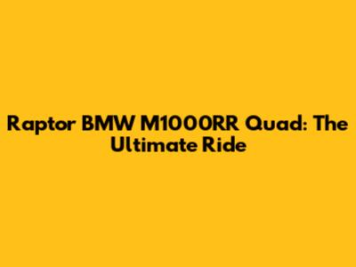 Raptor BMW M1000RR Quad: The Ultimate Ride